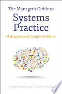 The managers guide to systems practice : making sense of complex problems / by Frank Stowell and Christine Welch.