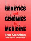 Genetics and genomics in medicine / Tom Strachan, Judith Goodship, Patrick Chinnery.