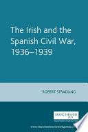 The Irish and the Spanish Civil War, 1936-39 : crusades in conflict / Robert Stradling.