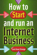 How to start and run an internet business / Carol Anne Strange.