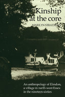 Kinship at the core : an anthropology of Elmdon, a village in north-west Essex, in the nineteen-sixties ; with a foreword by Aubrey Richards and an epilogue by Frances Oxford.