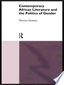 Contemporary African literature and the politics of gender / Florence Stratton.
