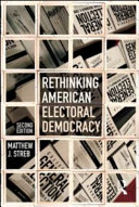 Rethinking American electoral democracy / Matthew J. Streb.