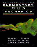 Elementary fluid mechanics / Robert L. Street, Gary Z. Watters, John K. Vennard.