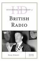 Historical dictionary of British radio / Sean Street.