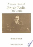 A concise history of British radio : 1922 - 2002.