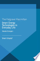 Smart energy technologies in everyday life smart utopia? / Yolande Strengers.