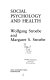 Social psychology and health / Wolfgang Stroebe and Margaret S. Stroebe.