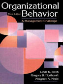 Organizational behavior : a management challenge / Linda K. Stroh, Gregory B. Northcraft, Margaret A. Neale.