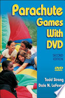 Parachute games with DVD / Todd Strong, Dale N. LeFevre.