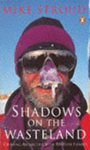 Shadows on the wasteland : crossing the Antarctic with.