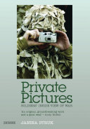 Private pictures : soldiers' inside view of war / Janina Struk.
