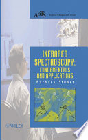 Infrared spectroscopy fundamentals and applications / Barbara H. Stuart.