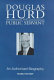 Douglas Hurd : the public servant : an authorised biography / Mark Stuart.