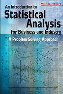 An introduction to statistical analysis for business and industry / Michael Stuart.