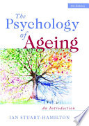 The psychology of ageing an introduction / Ian Stuart-Hamilton.
