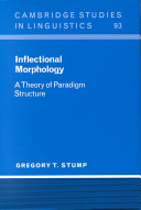 Inflectional morphology : a theory of paradigm structure / Gregory T. Stump.