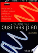 The definitive business plan : the fast-track to intelligent business planning for executives and entrepreneurs / Richard Stutely.