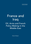 France & Iraq : oil, arms and French policy making in the Middle East / David Styan.