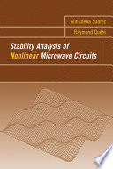 Stability analysis of nonlinear microwave circuits / Almudena Suárez, Raymond Quéré.