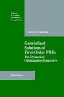 Generalized solutions of first-order PDEs : the dynamical optimization perspective / Andreƒ I. Subbotin..