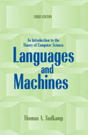 Languages and machines : an introduction to the theory of computer science / Thomas A. Sudkamp.