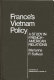 France's Vietnam policy : a study in French-American relations.