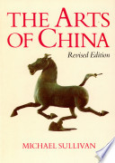 The arts of China / Michael Sullivan.
