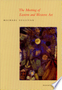 The meeting of Eastern and Western art / Michael Sullivan.