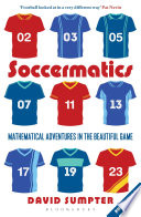 Soccermatics mathematical adventures in the beautiful game / David Sumpter.