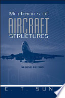 Mechanics of aircraft structures / C. T. Sun.