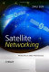 Satellite networking : principles and protocols / Zhili Sun.
