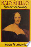 Mary Shelley : romance and reality / by Emily W. Sunstein..