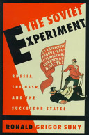 The Soviet experiment : Russia, the USSR, and the successor states / Ronald Grigor Suny.