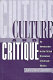 Culture and critique : an introduction to cultural discourses of cultural studies / Jere Paul Surber.