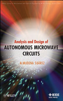 Analysis and design of autonomous microwave circuits / Almudena Surez.