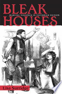 Bleak houses marital violence in Victorian fiction / Lisa Surridge.