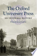 The Oxford University Press : an informal history / (by) Peter Sutcliffe.