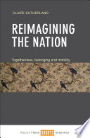 Reimagining the nation : togetherness, belonging and mobility / Claire Sutherland.