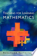 Teaching for learning mathematics / Ros Sutherland.