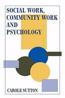 Social work, community work and psychology / Carole Sutton.