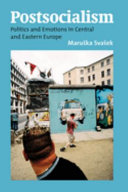 Postsocialism : politics and emotions in Central and Eastern Europe / Maruška Svašek.