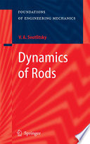 Dynamics of rods / V.A. Svetlitsky ; translated by E. Evseev and K. Ramodanova.