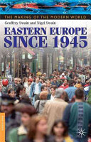 Eastern Europe since 1945 / Geoffrey Swain and Nigel Swain.