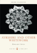 Ayrshire and other whitework / Margaret Swain.
