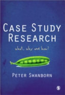 Case study research : what, why and how? / Peter G. Swanborn.