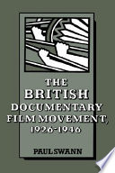 The British documentary film movement, 1926-1946 / Paul Swann.