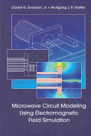 Microwave circuit modeling using electromagnetic field simulation / Daniel G. Swanson Jr. Wolfgang J. R. Hoefer.