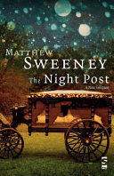 The night post : a new selection / by Matthew Sweeney.