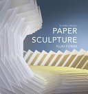 Paper sculpture : fluid forms / Richard Sweeney.